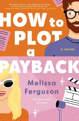 How to Plot a Payback: A hilarious and heartwarming tale of revenge, redemption, and unexpected romance book