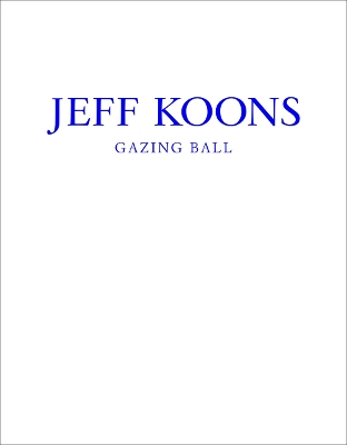 Jeff Koons: Gazing Ball book