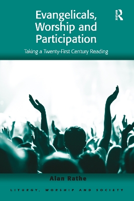 Evangelicals, Worship and Participation: Taking a Twenty-First Century Reading book