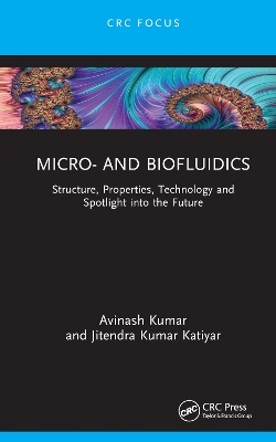 Micro- and Biofluidics: Structure, Properties, Technology and Spotlight into the Future book