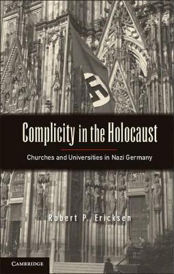 Complicity in the Holocaust by Robert P. Ericksen