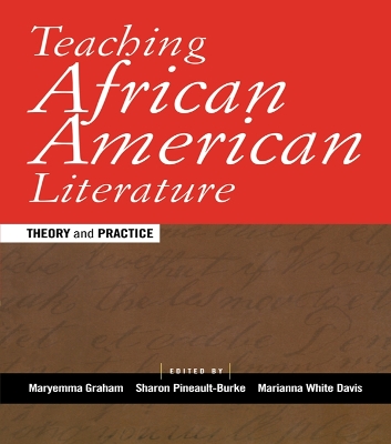 Teaching African American Literature: Theory and Practice by Maryemma Graham