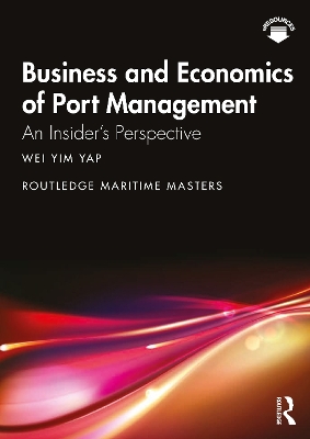 Business and Economics of Port Management: An Insider’s Perspective book