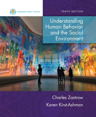 Empowerment Series: Understanding Human Behavior and the Social Environment by Karen Kirst-Ashman