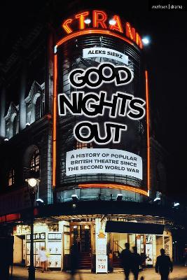 Good Nights Out: A History of Popular British Theatre Since the Second World War book