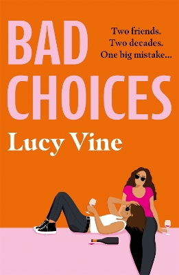 Bad Choices: The most hilarious book about female friendship you’ll read this year! book