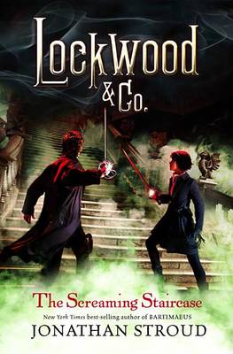Lockwood & Co.: The Screaming Staircase by Jonathan Stroud