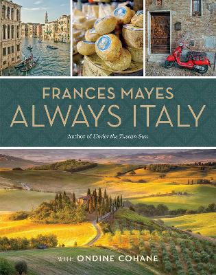 Frances Mayes Always Italy: An Illustrated Grand Tour book