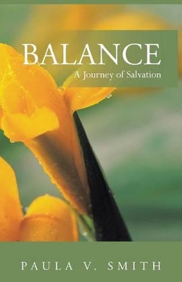 Balance: A Journey of Salvation by Paula V Smith