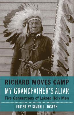 My Grandfather's Altar: Five Generations of Lakota Holy Men book