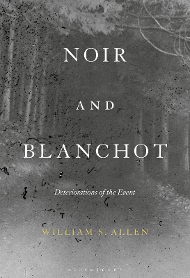 Noir and Blanchot: Deteriorations of the Event book