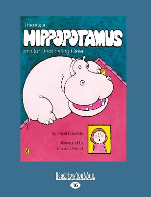 There's a Hippopotamus on our Roof Eating Cake by Hazel Edwards