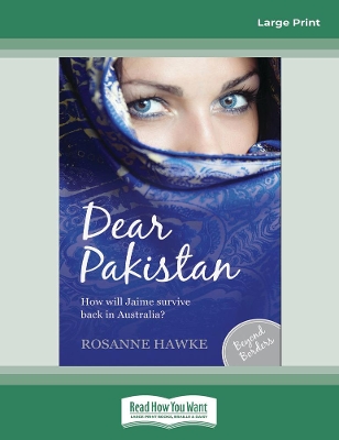 Dear Pakistan: Beyond Borders (book 1) by Rosanne Hawke