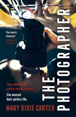 The Photographer: an addictive and gripping new psychological thriller that you won't want to put down for 2021 by Mary Dixie Carter