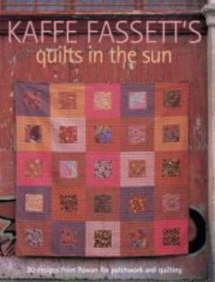 Kaffe Fassett's Quilts in the Sun book
