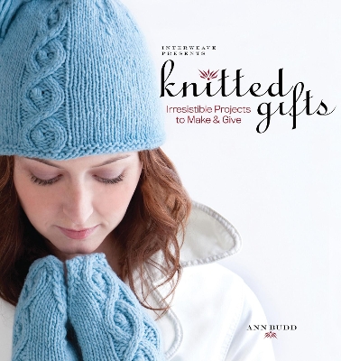 Interweave Presents Knitted Gifts book