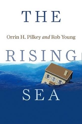 The Rising Sea by Orrin H. Pilkey