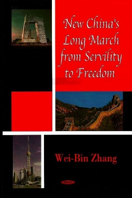 New China's Long March from Servility to Freedom book