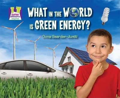 What in the World Is Green Energy? book