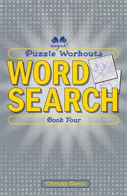 Puzzle Workouts: Word Search: Book Four by Christy Davis