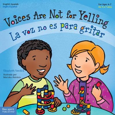 Voices Are Not for Yelling / La Voz No Es Para Gritar by Elizabeth Verdick