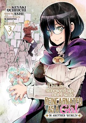 This Is Screwed Up, but I Was Reincarnated as a GIRL in Another World! (Manga) Vol. 3 book