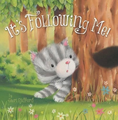 It's Following Me! by Sheri Radford