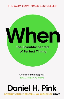 When: The Scientific Secrets of Perfect Timing book