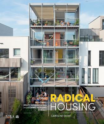 Radical Housing: Designing multi-generational and co-living housing for all by Caroline Dove