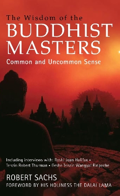 Wisdom of the Buddhist Masters by Robert Sachs