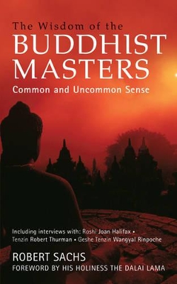 Wisdom of the Buddhist Masters by Robert Sachs