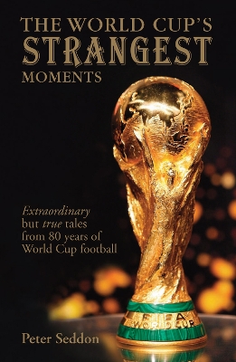 World Cup's Strangest Moments book