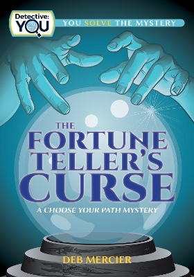 The Fortune Teller's Curse: A Choose Your Path Mystery by Deb Mercier