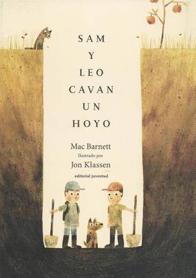 Sam y Leo Cavan Un Hoyo- Sam & Dave Dig a Hole by Mac Barnett