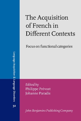 Acquisition of French in Different Contexts by Philippe Prevost