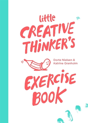 Little Creative Thinker's Exercise Book by Katrine Granholm