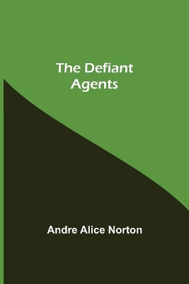 The Defiant Agents book