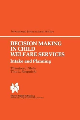 Decision Making in Child Welfare Services by T.J. Stein