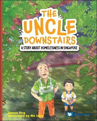 Uncle Downstairs, The: A Story About Homelessness In Singapore book