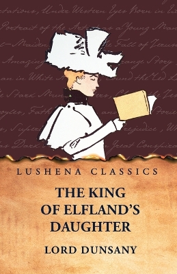 The King of Elfland's Daughter by Lord Dunsany