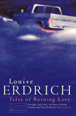 Tales of Burning Love by Louise Erdrich