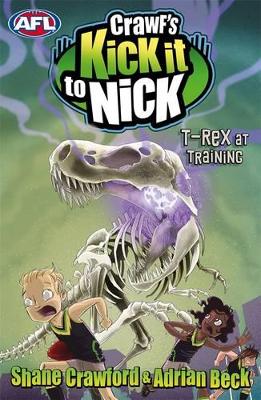 Crawf's Kick It To Nick: T-Rex At Training book