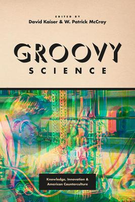 Groovy Science by David Kaiser