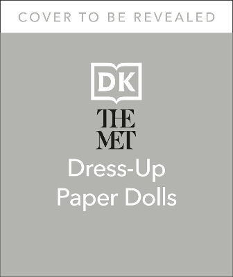 The Met Dress Up Paper Dolls: 170 years of Unforgettable Fashion from The Metropolitan Museum of Art’s Costume Institute book