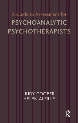 A A Guide to Assessment for Psychoanalytic Psychotherapists by Helen Alfille