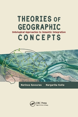 Theories of Geographic Concepts: Ontological Approaches to Semantic Integration book
