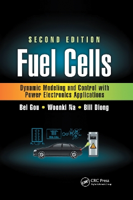 Fuel Cells: Dynamic Modeling and Control with Power Electronics Applications, Second Edition book