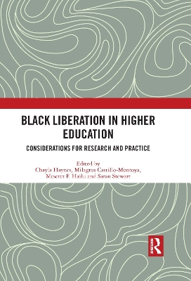 Black Liberation in Higher Education: Considerations for Research and Practice by Chayla Haynes