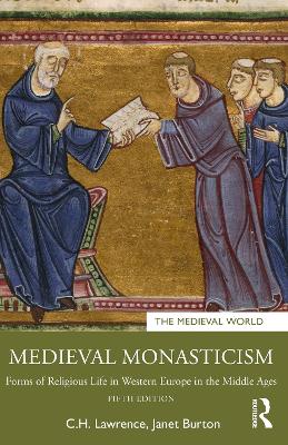 Medieval Monasticism: Forms of Religious Life in Western Europe in the Middle Ages book