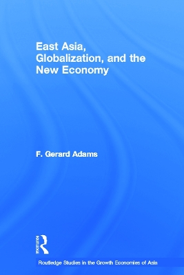 East Asia, Globalization and the New Economy book